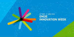 ENGIE Innovation Week 2018: spearheading innovation at ENGIE!