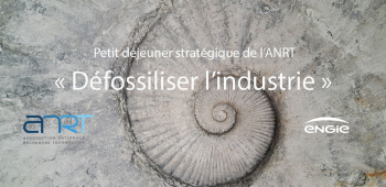 Petit déj ANRT : 'Défossiliser l'industrie'