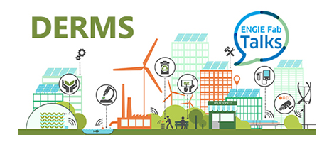ENGIE Fab Talks on DERMS (Distributed Energy Resources Management Systems)