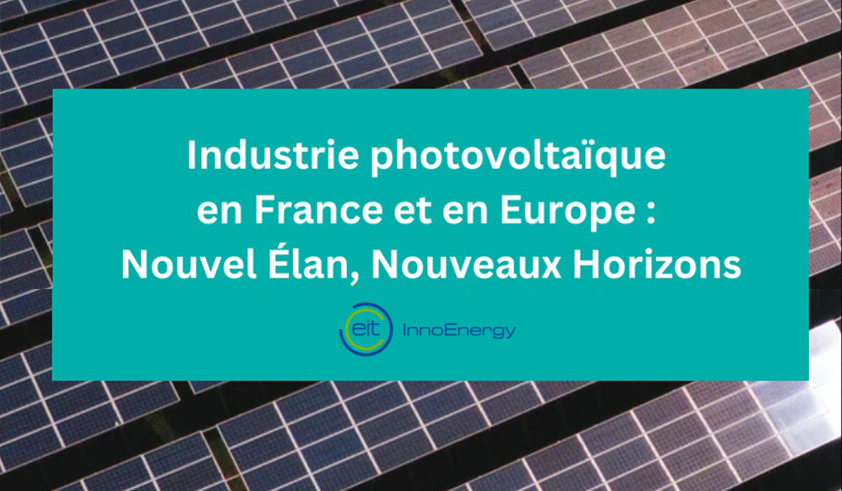 « Industrie en France et en Europe : Nouvel Élan, Nouveaux Horizons » - EIT Inno Energy