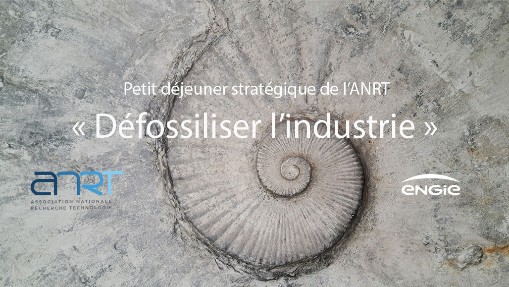 Petit déj ANRT : 'Défossiliser l'industrie'