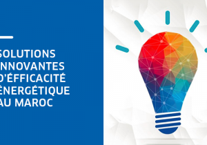 Appel à Projets liés à l'Efficacité Energétique pour le Maroc